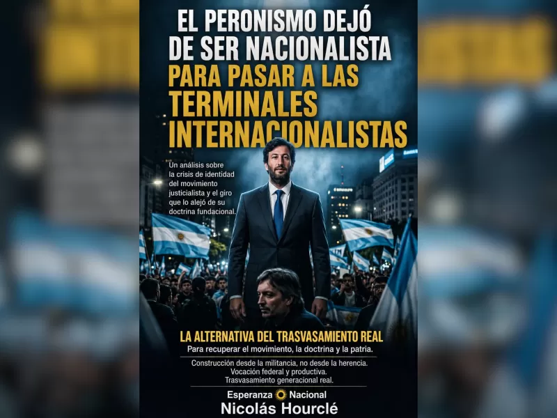 El peronismo dej&oacute; de ser nacionalista para pasar a las terminales internacionalistas