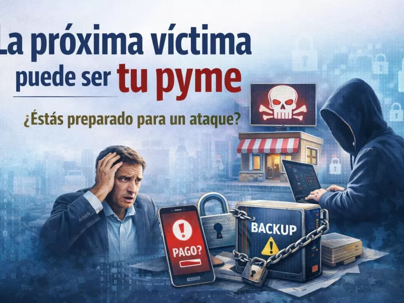La pr&oacute;xima v&iacute;ctima puede ser tu pyme