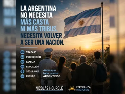 La Argentina no necesita m&aacute;s casta ni m&aacute;s tribus: necesita volver a ser una Naci&oacute;n